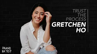 #TrustTheProcess: Gretchen Ho