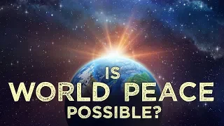 How Can We Create Peace in the World?