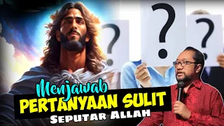 MENJAWAB PERTANYAAN SULIT SEPUTAR ALLAH | DR. BAMBANG NOORSENA