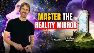 Create Your Dream Life by Mastering the Reality Mirror