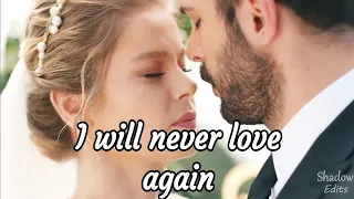 Kuzgun x Dila | I will never love again