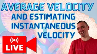 How to find Average Velocity (and using it to estimate instantaneous velocity) #averagevelocity