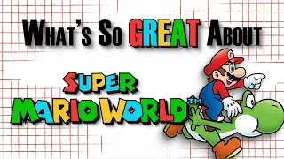 What's So Great About Super Mario World? - Spearheading the 16-Bit Era