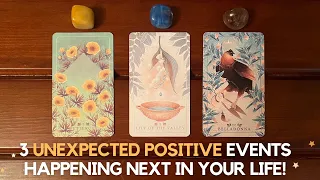 3 Unexpected Positive Events Happening Next in Your Life! | Timeless Reading