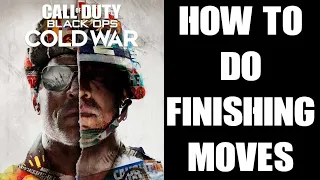 Beginners Guide How To Do Finishing Moves COD Black Ops Cold War Melee Kills - Xbox PS4 PS5