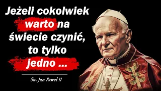 Piękne cytaty i myśli Świętego Jana Pawła II