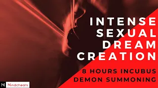 [Intense Sexual Dream Creation] 8 HOURS Incubus Demon Summoning