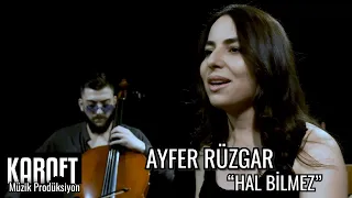 Ayfer Rüzgar - Hal Bilmez