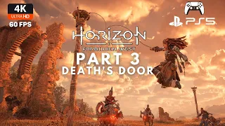 HORIZON FORBIDDEN WEST PS5 Gameplay Walkthrough Part 3 DEATH DOOR 4K 60FPS  No Commentary