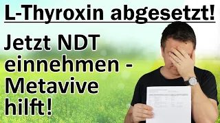 Hashimoto - L Thyroxin oder Metavive [NDT] - Natürliche Schilddrüsenhormone können helfen!