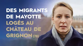 Marion Maréchal dénonce l'arrivée de migrants de Mayotte au château de Grignon