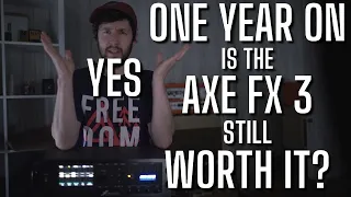 AXE FX 3 - My Verdict After 1 Year [an endless pit of Tone]