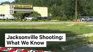 What We Know About the Jacksonville Dollar General Shooting