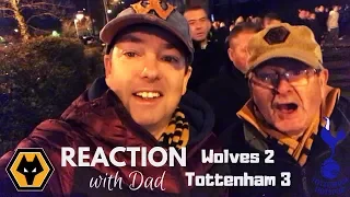 REACTION Wolves 2-3 Spurs with dad