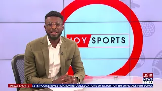 Prime Sports with Owuraku Ampofo - Joy News (6-4-22)