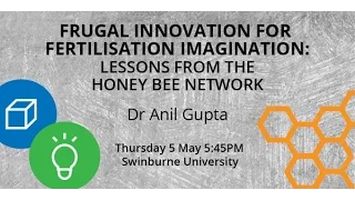 Prof Anil Gupta - Lessons from the Honey Bee Network Lecture