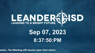 September 7, 2023 Board Meeting of the Leander ISD Board of Trustees