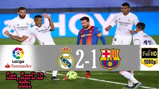 Real Madrid vs Barcelona Fc 2-1 La Liga 2021 All Goals and Extended Highlights