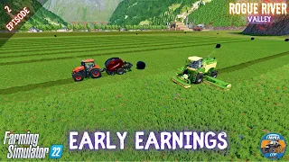 EARLY EARNINGS - Rogue River Valley - Episode 2 - Farming Simulator 22