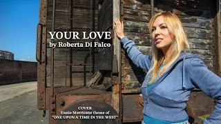 Your Love (Theme from "Once Upon A Time In The West") - Cover by Roberta Di Falco