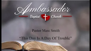 Pastor Marc Smith  PM Service  1222  Isaiah 37:3  This Day Is A Day Of Trouble