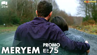 MERYEM - Episode 75 Promo | Turkish Drama | Furkan Andıç, Ayça Ayşin | Urdu Dubbing | RO2Y