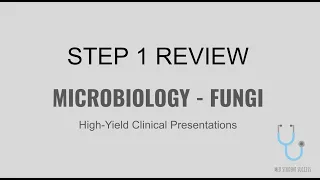 USMLE STEP 1 HIGH-YIELD MICROBIOLOGY - FUNGI | MED STUDENT SUCCESS