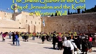 The Jewish Quarter of the Old City of Jerusalem and the Kotel or Western Wall