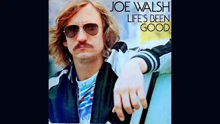 "Life's Been Good" (single version) - Joe Walsh