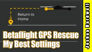 Betaflight GPS Rescue Configuration (my best settings)