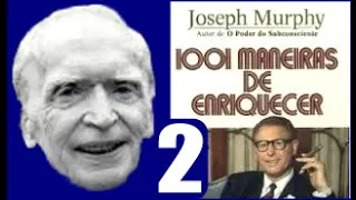 1001 Maneiras de Enriquecer Parte 2 - Cap 2 AS RIQUEZAS ENVOLVEM VOCÊ