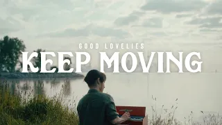 Good Lovelies - Keep Moving (Official Video)