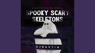 Spooky Scary Skeletons (ElectroSwing Remix)