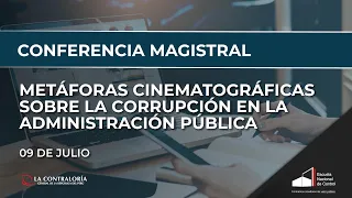 Conferencia Magistral: Metáforas cinematográficas sobre la corrupción en la administración pública