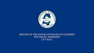 Meeting of the Southaven, Mississippi Mayor and Board of Aldermen - March 5, 2024