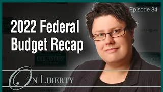 On Liberty EP84 | Mikayla Novak | 2022 Federal Budget Recap