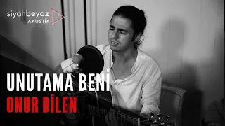 Onur Bilen - Unutama Beni (SiyahBeyaz Akustik)