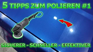 So polierst du sicherer, schneller und effektiver! 5 Poliertipps für das beste Ergebnis - Teil 1