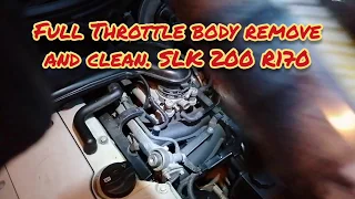 Full throttle body removal for cleaning or replacement Mercedes SLK 200 R170 5 speed manual