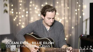 ocean eyes - Billie Eilish | Cover By Hunter Callahan