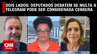 Dois Lados: Deputados debatem se multa a Telegram pode ser considerada censura | LIVE CNN