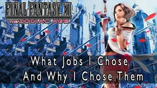 Final Fantasy XII: The Zodiac Age - What Jobs I Chose And Why