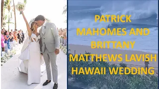 Brittany Matthews and Patrick Mahomes Lavish Wedding
