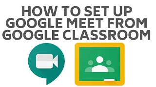 How to set up Google Meet from Google Classroom