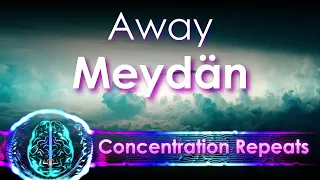 Meydän - Away  - Concentration Repeat