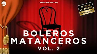 Serie Majestad: Boleros Matanceros, Vol. 2 - Remastered (Full Album) | Music MGP