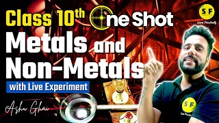 Metals and Non Metals One Shot Chemistry | Class 10th Science NCERT with Live Experiment Ashu Sir