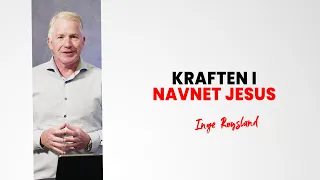 Kraften i navnet Jesus - Inge Røysland