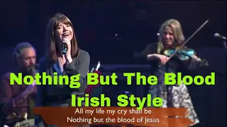 Nothing But The Blood (with Lyrics) Irish Version - The Gettys Live!