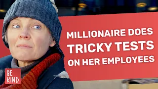 Millionaire does tricky tests on her employees | @BeKind.official